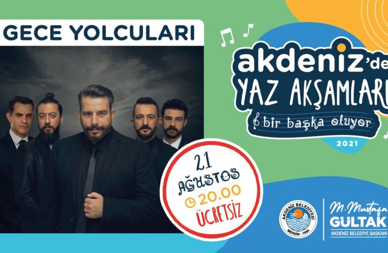 AKDENİZ’DE YAZ AKŞAMLARI ETKİNLİKLERİ BAŞLIYOR
