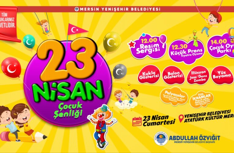 23 Nisan’da Mersin Yenişehir’de şenlik var