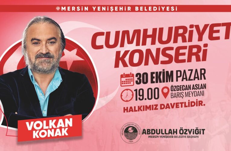 Yenişehir Belediyesi Volkan Konak’ı Mersinlilerle buluşturuyor