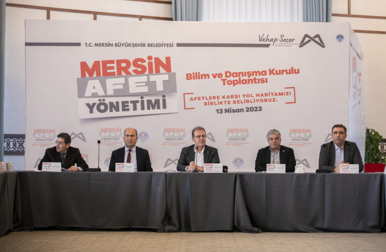 BİLİM İNSANLARI, MERSİN’DE AFET YÖNETİMİNİ KONUŞTU