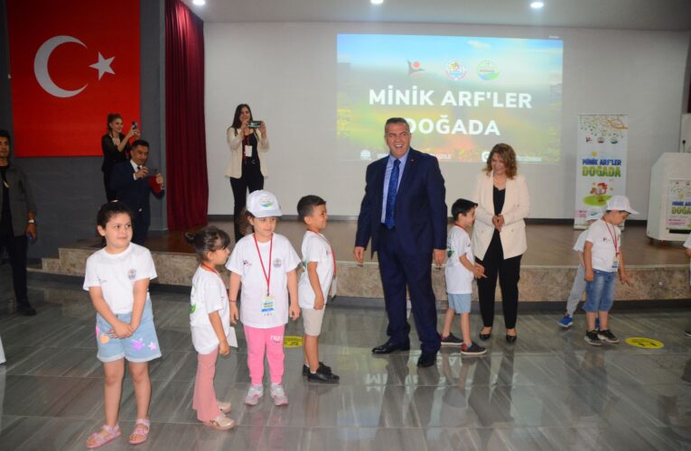 “MİNİK ARF’LER DOĞADA” PROJESİ AÇILIŞ TÖRENİ