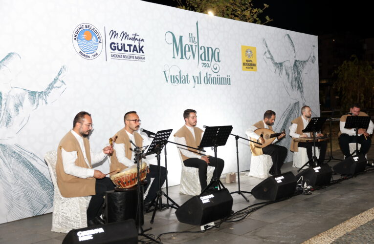 AKDENİZ BELEDİYESİ’NDEN  VUSLATININ 750’NCİ YILDÖNÜMÜNDE MEVLANA’YI ANMA ETKİNLİĞİ