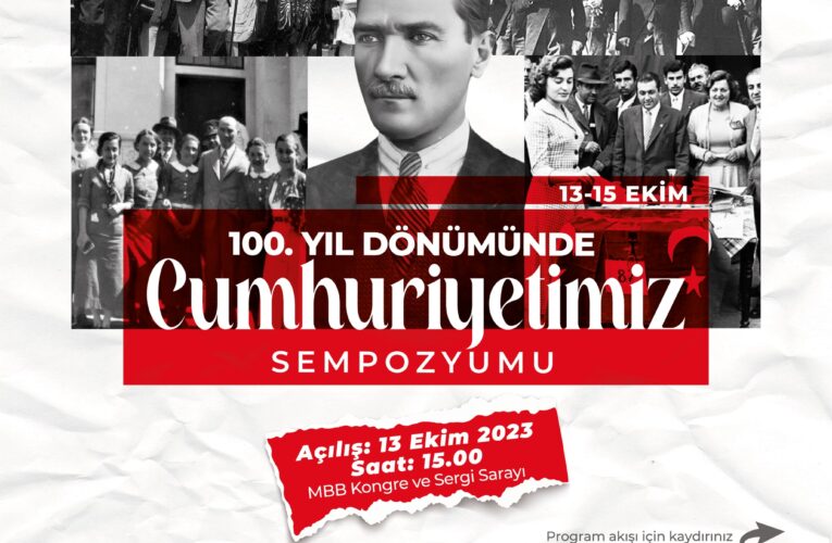 ‘100. YIL DÖNÜMÜNDE CUMHURİYETİMİZ SEMPOZYUMU’ MERSİNLİLERİ BEKLİYOR