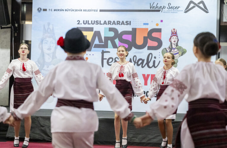 11 ÜLKEDEN 300 SANATÇI ‘ULUSLARARASI TARSUS FESTİVALİ’NDE BULUŞTU