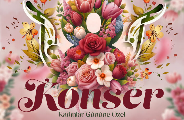 Mersin Devlet Opera ve Balesi’nden Kadınlar Günü Konseri