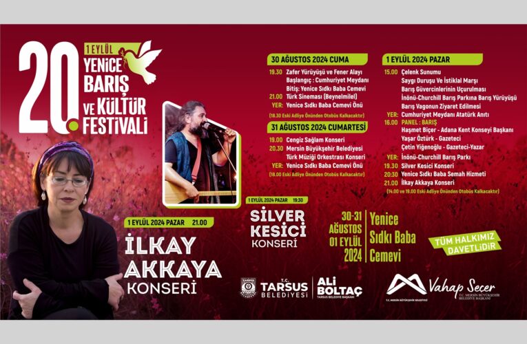 TARSUS’TA 20. YENİCE BARIŞ VE KÜLTÜR FESTİVALİ BAŞLIYOR