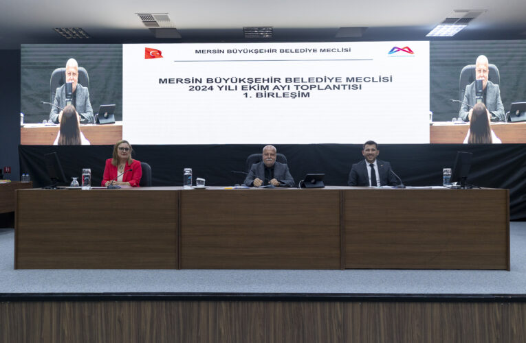 MERSİN BÜYÜKŞEHİR BELEDİYE MECLİSİ’NİN EKİM AYI 1. BİRLEŞİMİ GERÇEKLEŞTİ
