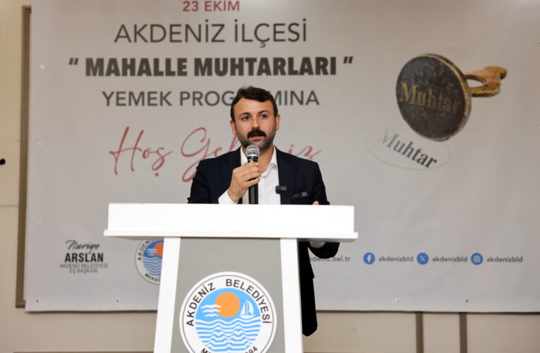 EŞ BAŞKAN SARIYILDIZ AKDENİZİN MUHTARLARIYLA BULUŞTU