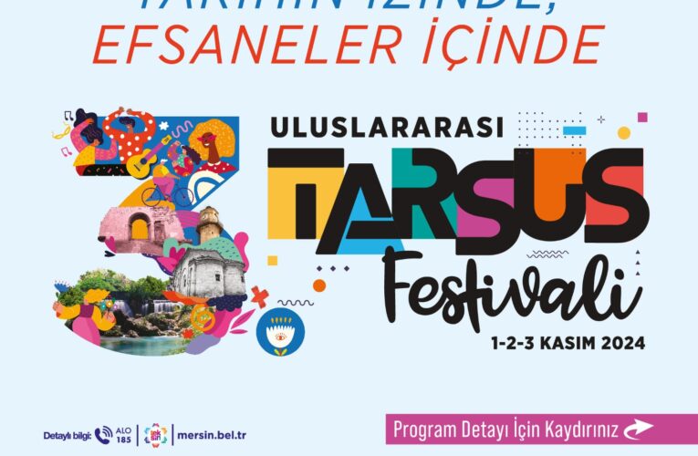 ‘3. ULUSLARARASI TARSUS FESTİVALİ’ CUMA GÜNÜ BAŞLIYOR