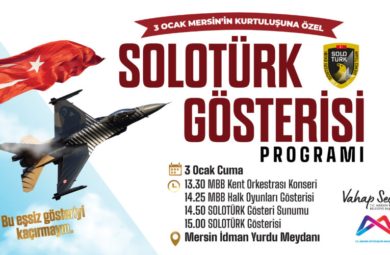MERSİN, BÜYÜKŞEHİR İLE MUHTEŞEM BİR SOLOTÜRK GÖSTERİSİNE HAZIRLANIYOR
