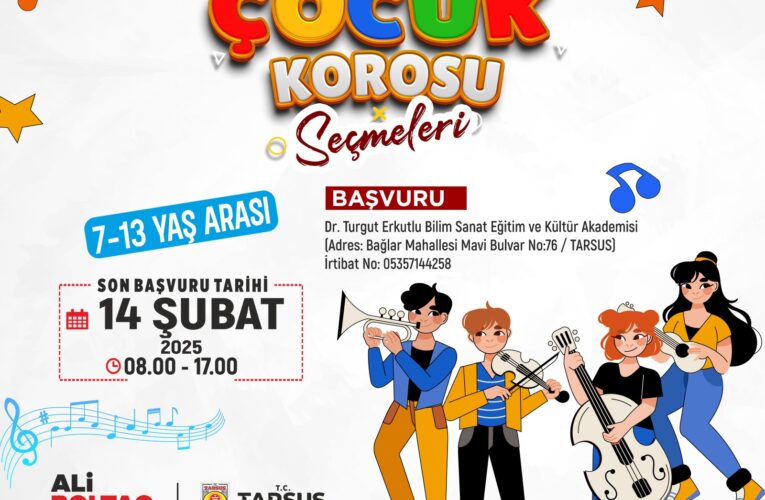 TARSUS BELEDİYESİ ÇOCUK KOROSU SEÇMELERİ BAŞLIYOR