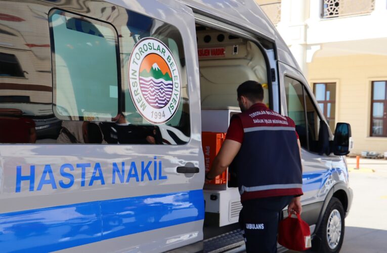 TOROSLAR BELEDİYESİNDEN HASTA NAKİL AMBULANSI HİZMETİ